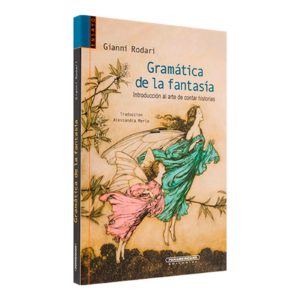 gramatica-de-la-fantasia-introduccion-al-arte-de-inventar-historias-1-9789583005596